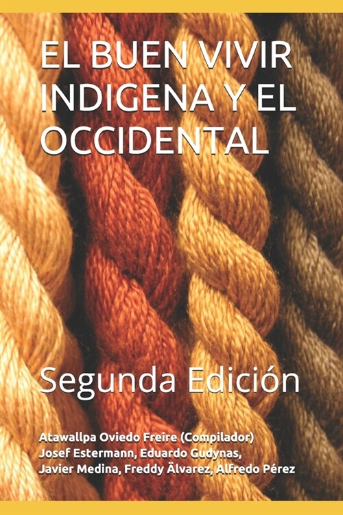 El Buen Vivir Indigena Y El Occidental: Segunda Edici? (Paperback)