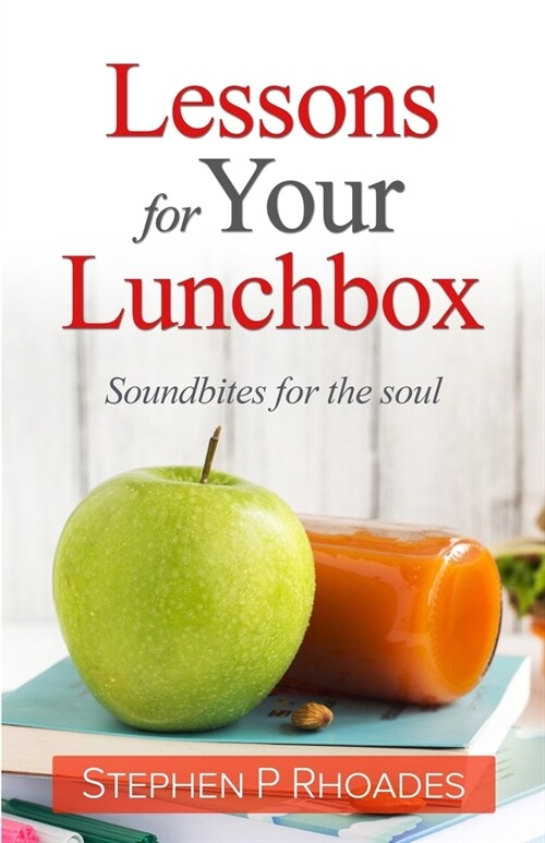 Lessons for Your Lunchbox: Soundbites for the soul (Paperback)