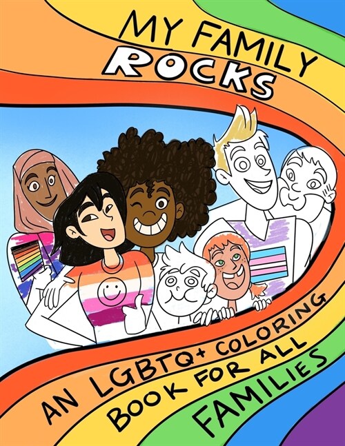 My Family Rocks An LGBTQ+ Coloring Book For All Families: Celebrate your identity and love (Paperback)