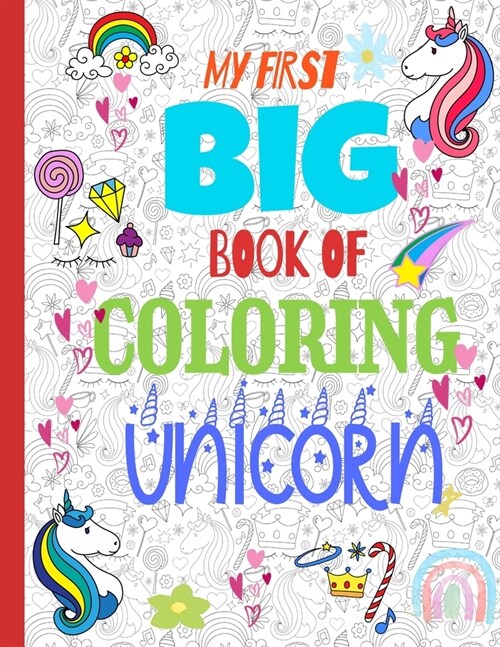 My first big book of coloring unicorn: My first big book unicorn coloring pages for boys, girls and young children in kindergarten (Paperback)