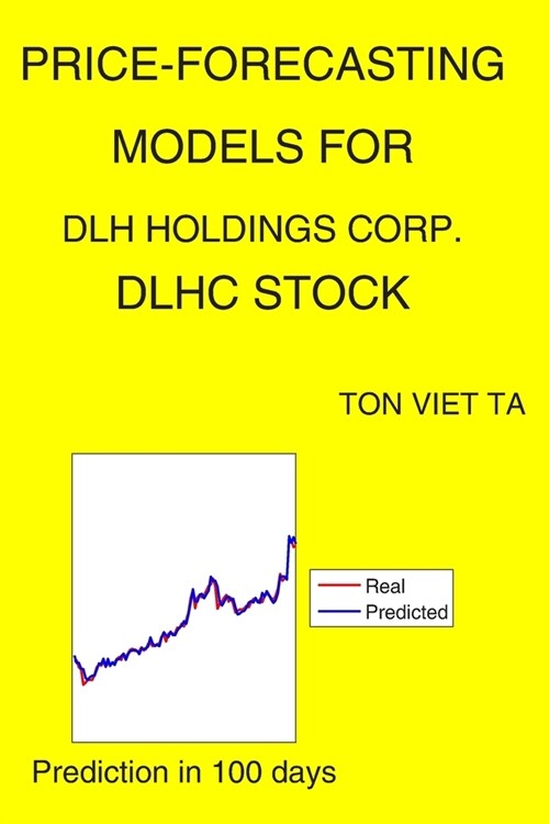 Price-Forecasting Models for DLH Holdings Corp. DLHC Stock (Paperback)