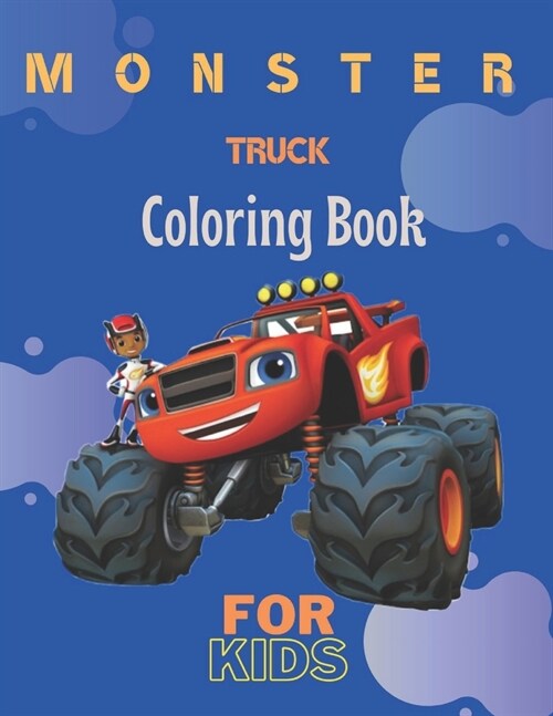 Monster Truck Coloring Book: A Fun Coloring Book For Kids for Boys and Girls (Monster Truck Coloring Books For Kids) (Paperback)