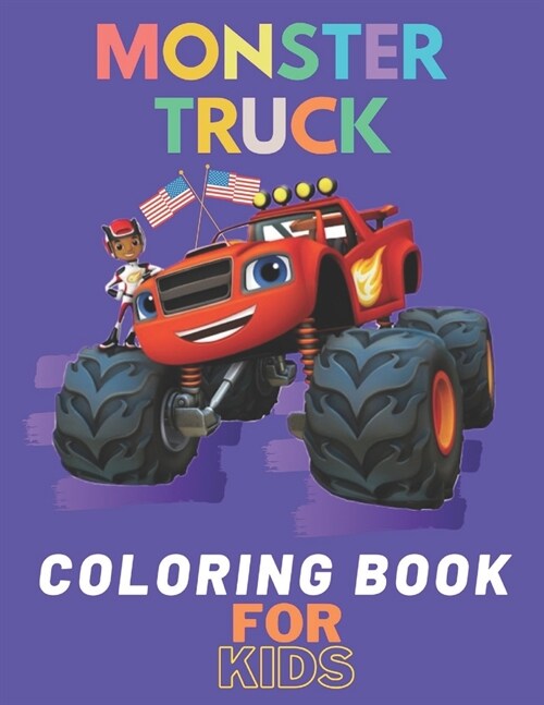 Monster Truck Coloring Book: A Fun Coloring Book For Kids for Boys and Girls (Monster Truck Coloring Books For Kids) (Paperback)