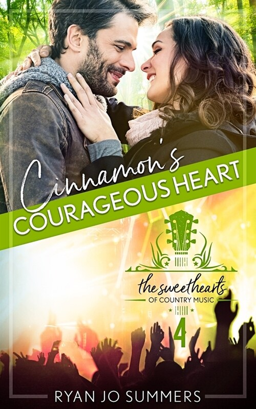 Cinnamons Courageous Heart: Sweethearts of Country Music Book 4 (Paperback)