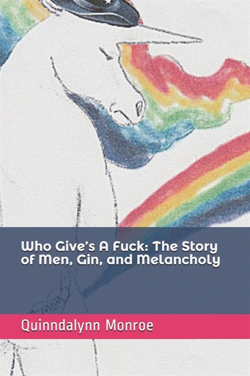 Who Gives A Fuck: The Story of Men, Gin, and Melancholy (Paperback)