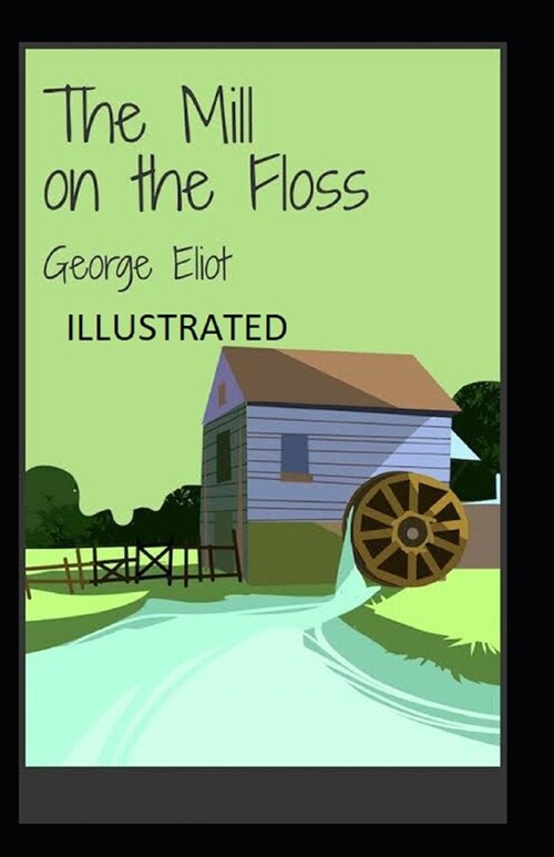 The Mill on the Floss Illustrated (Paperback)