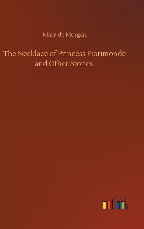 The Necklace of Princess Fiorimonde and Other Stories (Hardcover)