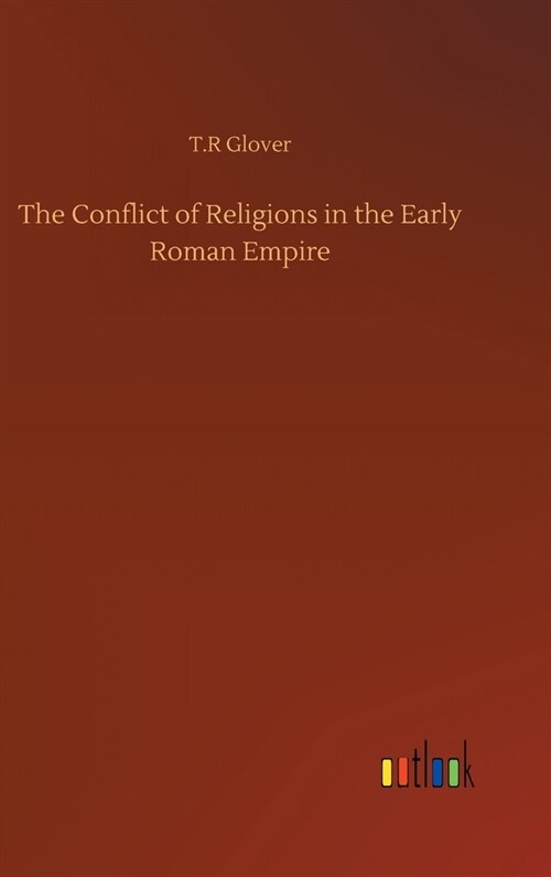 The Conflict of Religions in the Early Roman Empire (Hardcover)