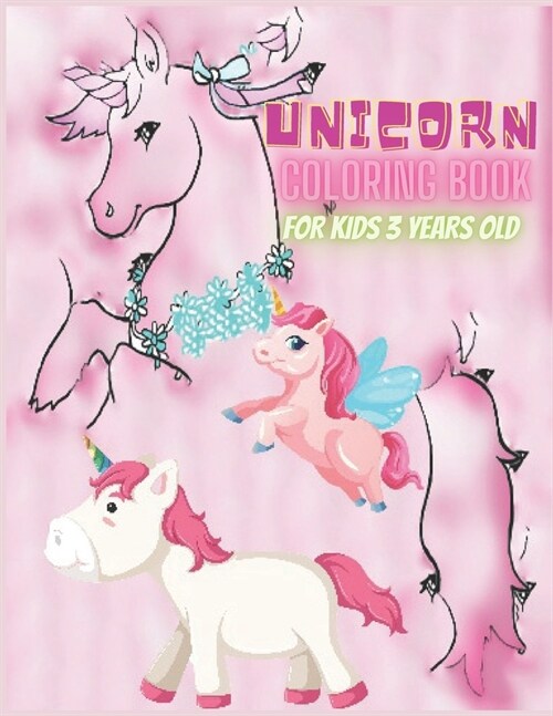 Unicorn coloring book for kids 3 years old.: Unicorn Coloring Book for Kids & Toddlers.activity coloring book for kids. (Paperback)