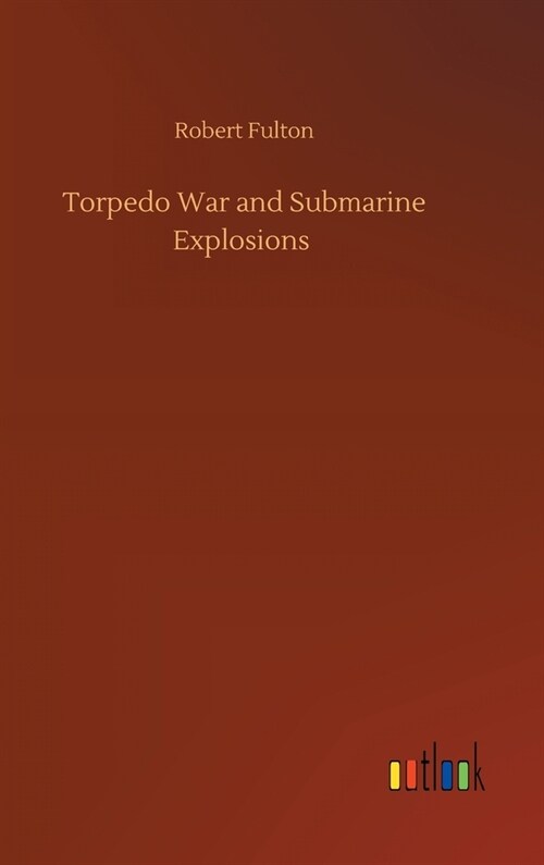 Torpedo War and Submarine Explosions (Hardcover)