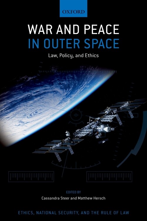 War and Peace in Outer Space: Law, Policy, and Ethics (Hardcover)