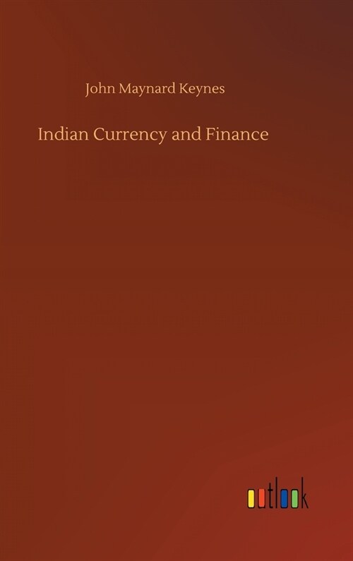 Indian Currency and Finance (Hardcover)