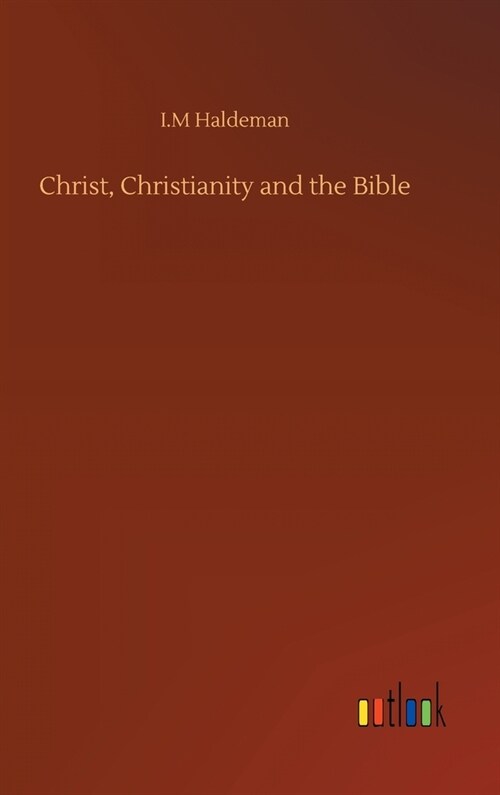 Christ, Christianity and the Bible (Hardcover)
