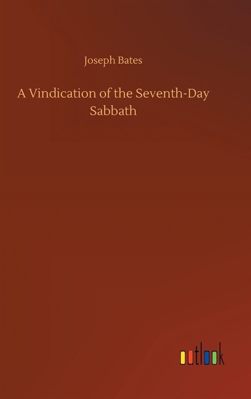 A Vindication of the Seventh-Day Sabbath (Hardcover)