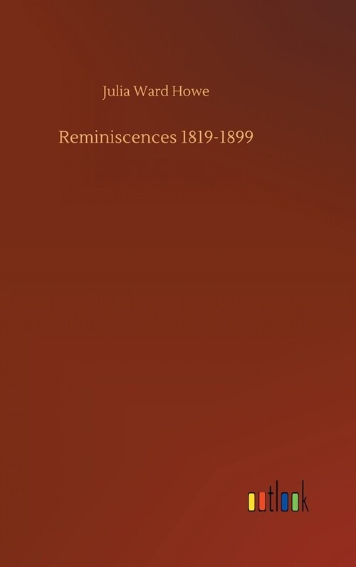 Reminiscences 1819-1899 (Hardcover)