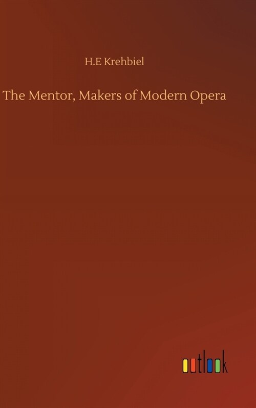 The Mentor, Makers of Modern Opera (Hardcover)