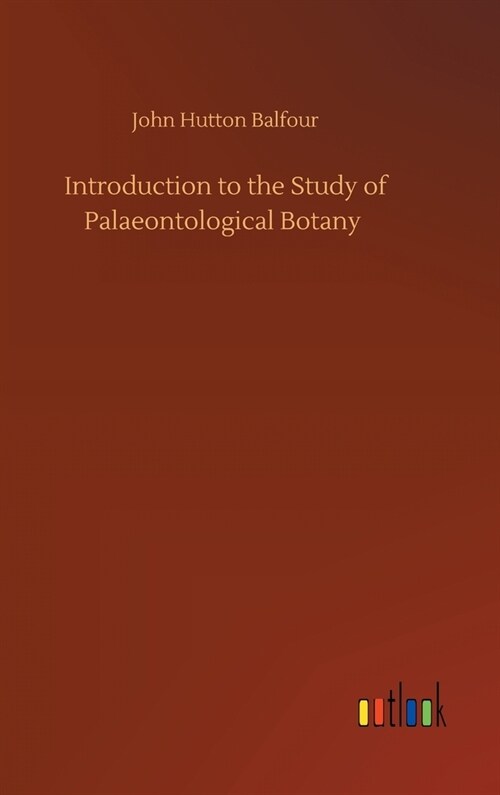 Introduction to the Study of Palaeontological Botany (Hardcover)