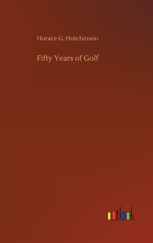 Fifty Years of Golf (Hardcover)