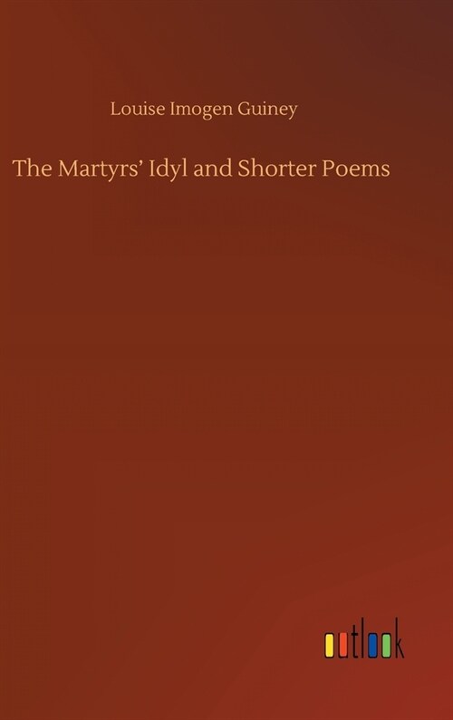 The Martyrs Idyl and Shorter Poems (Hardcover)