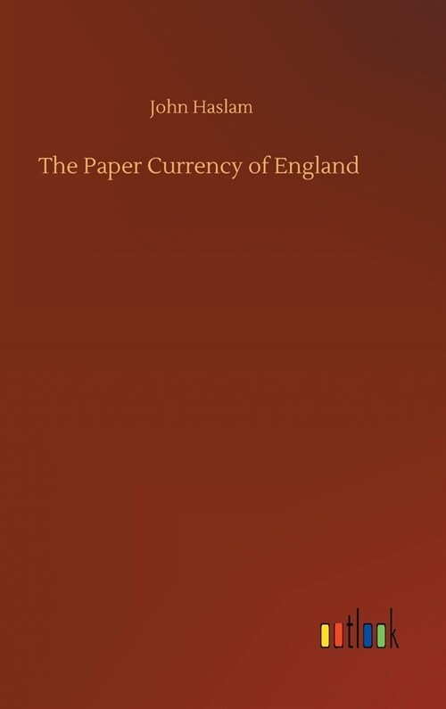 The Paper Currency of England (Hardcover)