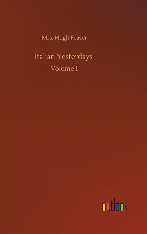 Italian Yesterdays: Volume 1 (Hardcover)