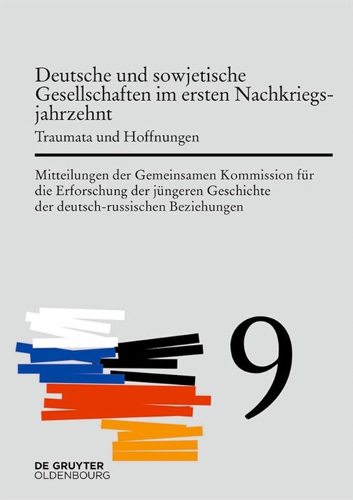 Deutsche Und Sowjetische Gesellschaften Im Ersten Nachkriegsjahrzehnt: Traumata Und Hoffnungen (Paperback)