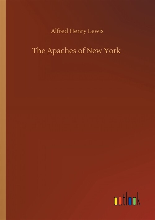 The Apaches of New York (Paperback)