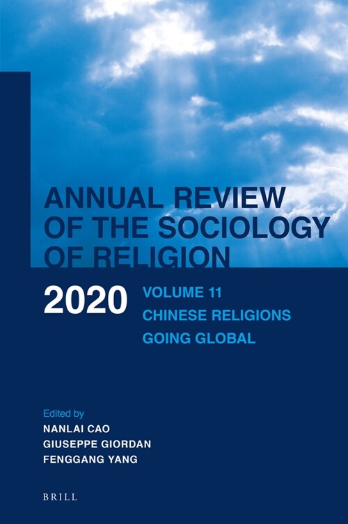 Annual Review of the Sociology of Religion. Volume 11 (2020): Chinese Religions Going Global (Hardcover)