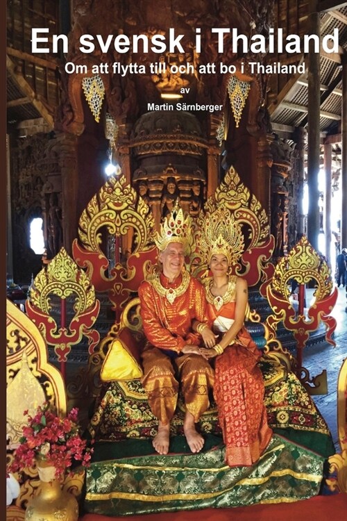 En Svensk i Thailand: Om att flytta till och bo i Thailand (Paperback)
