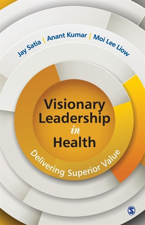 Visionary Leadership in Health: Delivering Superior Value (Paperback)