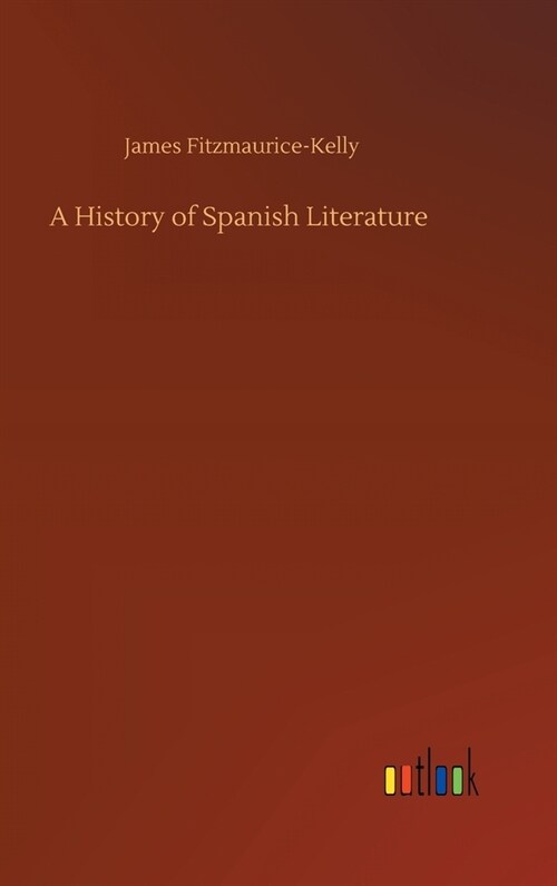 A History of Spanish Literature (Hardcover)