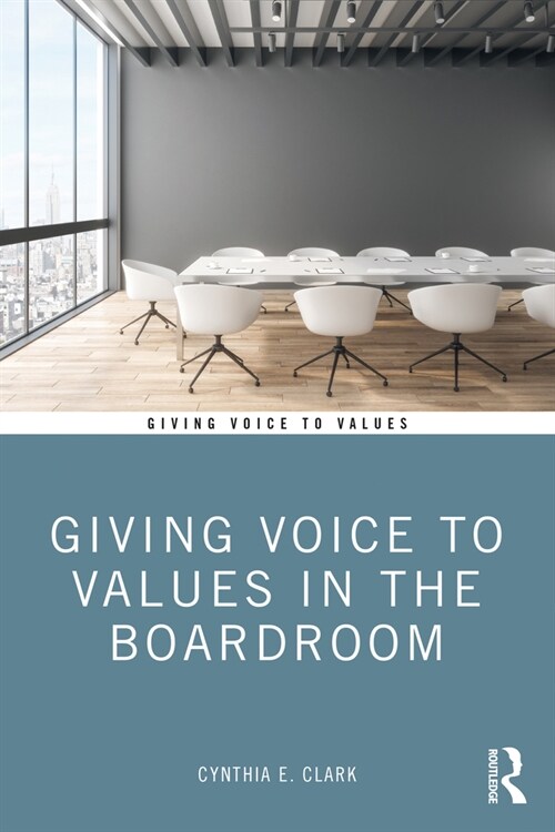 Giving Voice to Values in the Boardroom (Paperback, 1)