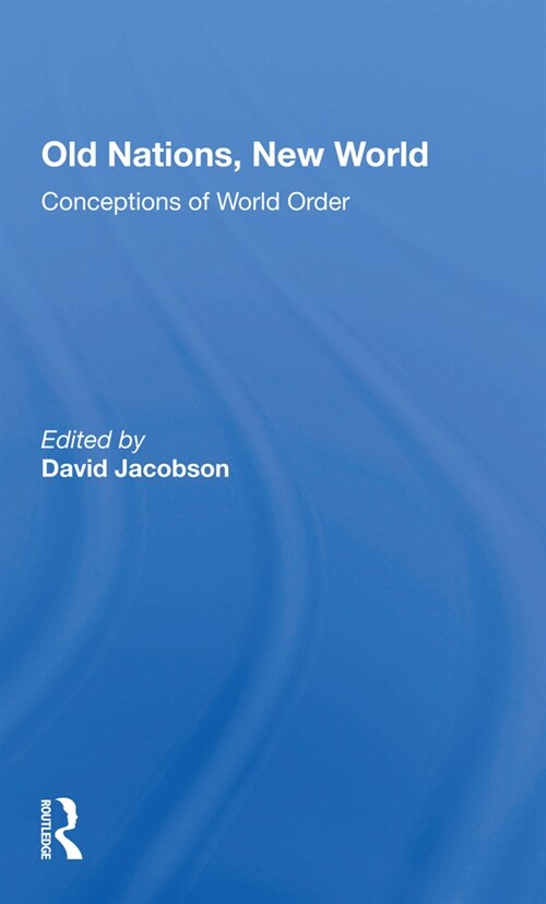 Old Nations, New World : Conceptions Of World Order (Paperback)