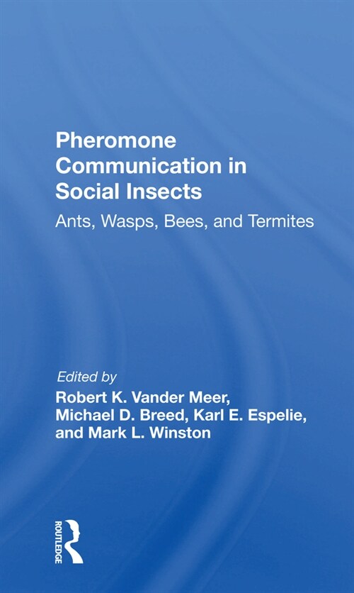 Pheromone Communication In Social Insects : Ants, Wasps, Bees, And Termites (Paperback)