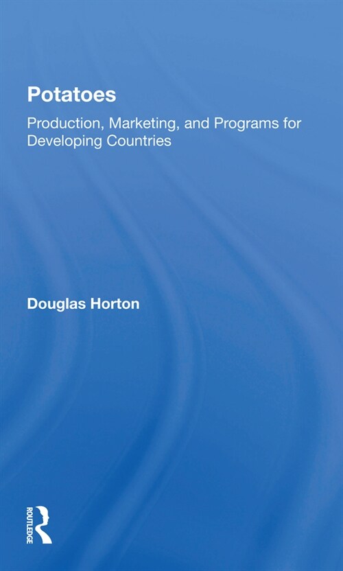 Potatoes : Production, Marketing, And Programs For Developing Countries (Paperback)
