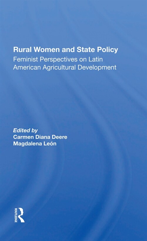 Rural Women And State Policy : Feminist Perspectives On Latin American Agricultural Development (Paperback)