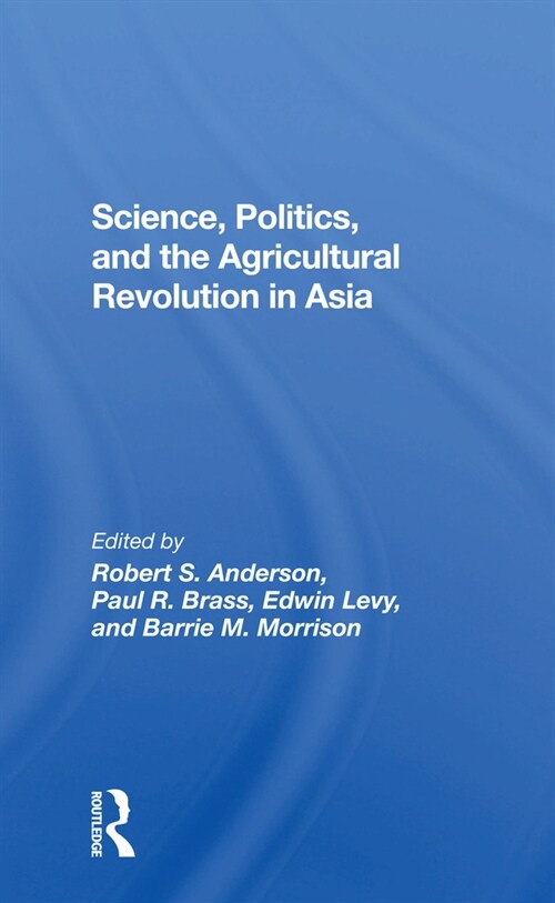 Science, Politics, And The Agricultural Revolution In Asia (Paperback, 1)