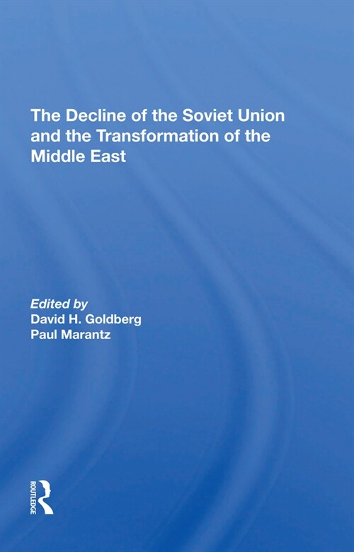 The Decline Of The Soviet Union And The Transformation Of The Middle East (Paperback, 1)