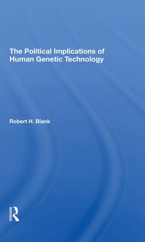 The Political Implications Of Human Genetic Technology (Paperback, 1)
