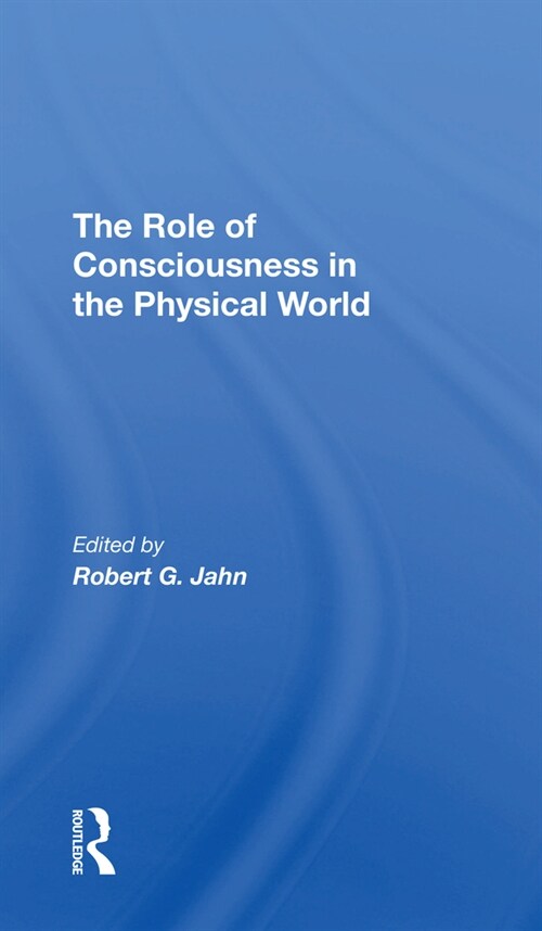 The Role Of Consciousness In The Physical World (Paperback, 1)
