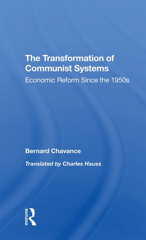 The Transformation Of Communist Systems : Economic Reform Since The 1950s (Paperback)