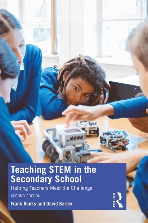 Teaching STEM in the Secondary School : Helping Teachers Meet The Challenge (Paperback, 2 ed)