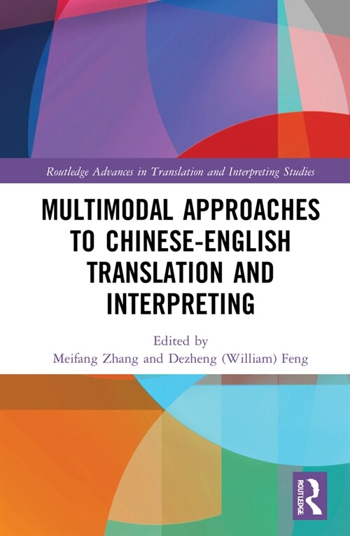 Multimodal Approaches to Chinese-English Translation and Interpreting (Hardcover, 1)