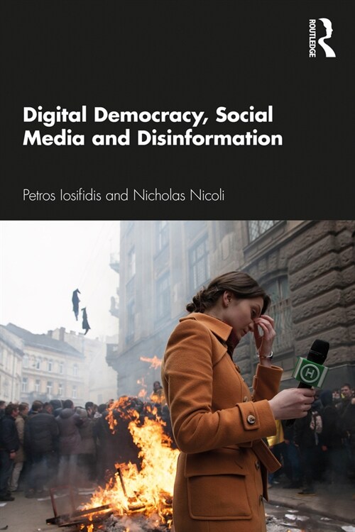 Digital Democracy, Social Media and Disinformation (Paperback, 1)