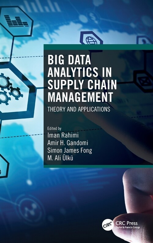 Big Data Analytics in Supply Chain Management : Theory and Applications (Hardcover)
