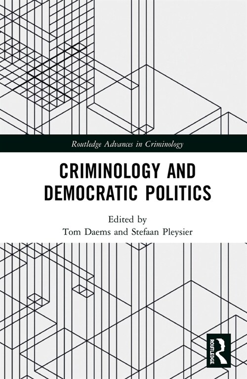 Criminology and Democratic Politics (Hardcover, 1)