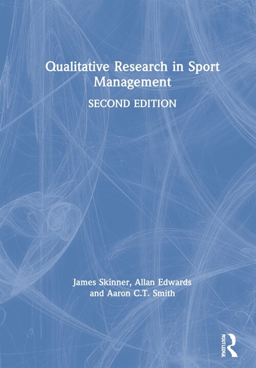 Qualitative Research in Sport Management (Hardcover, 2 ed)