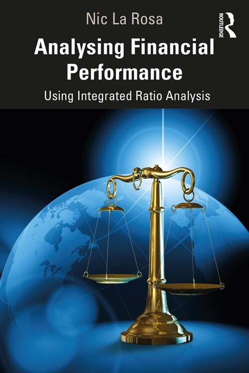 Analysing Financial Performance : Using Integrated Ratio Analysis (Paperback)