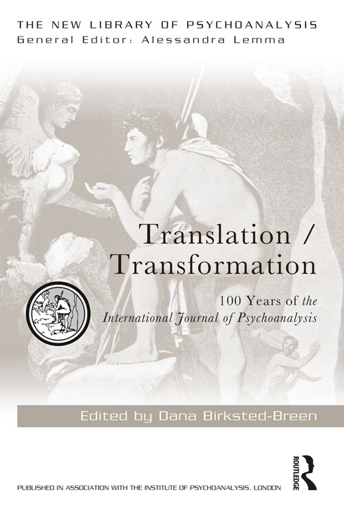 Translation/Transformation : 100 Years of the International Journal of Psychoanalysis (Paperback)