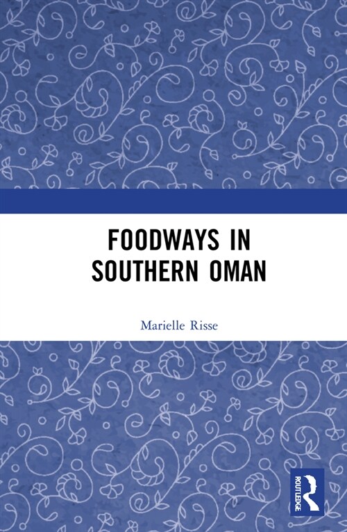 Foodways in Southern Oman (Hardcover, 1)